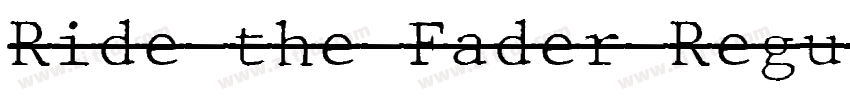 Ride the Fader Regul字体转换